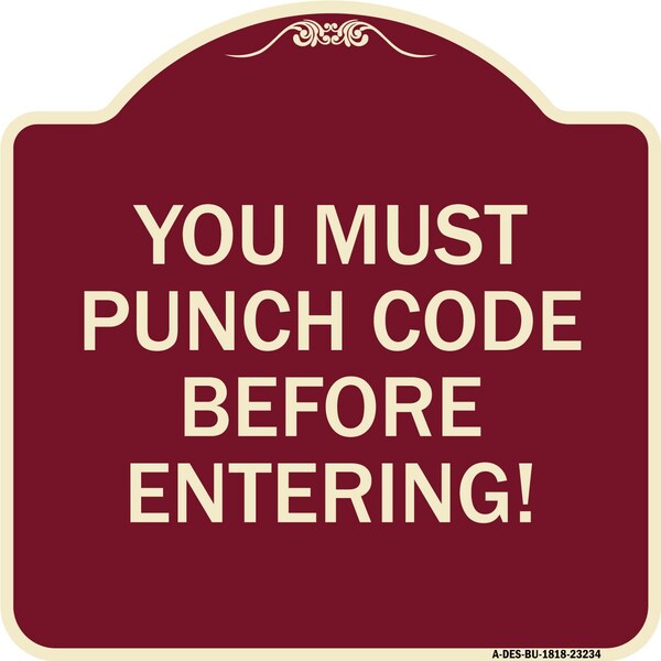 Property Security You Must Punch Code Before Entering Heavy-Gauge Alum Sign, 18" H, BU-1818-23234